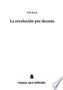 La revolución por decreto