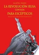 La Revolución rusa contada para escépticos (novela gráfica)