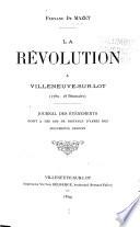 La Révolution à Villeneuve-sur-Lot (1789 - 18 Brumaire), journal des événements écrit à 100 ans de distance d'après des documents inédits