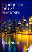 LA RIQUEZA DE LAS NACIONES - Adam Smith
