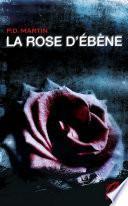 La rose d'ébène