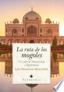 La ruta de los mogoles