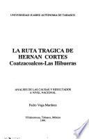 La ruta trágica de Hernán Cortes