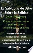 La Sabiduría de Osho sobre la Soledad para Mujeres