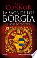 La saga de los Borgia 1: Lucha de poderes. La familia española que dominó el Vaticano. Más de 80.000 ejemplares vendidos