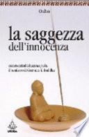 La saggezza dell'innocenza. Commenti al Dhammapada, il sentiero di Gautama il Buddha