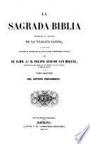 La Sagrada Biblia, traducida al español de la Vulgata latina...
