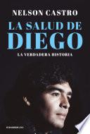 La salud de Diego. La verdadera historia