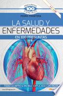 La salud y enfermedades en 100 preguntas