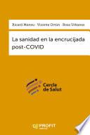 La sanidad en la encrucijada post-COVID