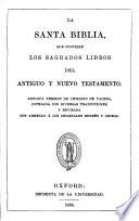La Santa Biblia que contiene el Antiguo y Nuevo Testamento, antigua versión de ---