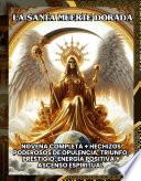 La Santa Muerte Dorada: Novena Completa + Hechizos Poderosos de Opulencia, Triunfo, Prestigio, Energía Positiva y Ascenso Espiritual