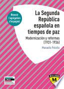 La Segunda República española en tiempos de paz. Modernización y reformas, 1931-1936