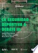 La seguridad deportiva a debate III