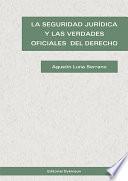 La seguridad jurídica y las verdades oficiales del derecho