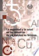La seguridad y la salud en las industrias de los metalos no ferrosos
