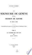 La seigneurie de Genève et la maison de Savoir de 1599 à 1605: La guerre de 1589-1593, par Alain Dufour