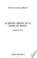 La semana trágica de la Iglesia en España (octubre de 1931)