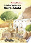 La \Señora\ estuvo aquí: Tierra Santa