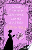 La señorita Thompson desaparece siempre a las tres (Club Astarea 3)