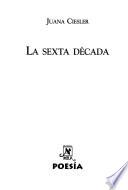 La sexta década