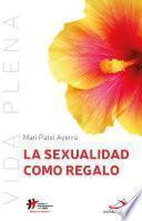 La sexualidad como regalo