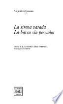 La sirena varada ; La barca sin pescador