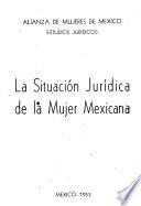 La situación jurídica de la mujer mexicana