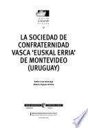 La sociedad de confraternidad vasca Euskal Erria' de Montevideo, Uruguay