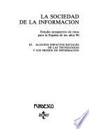 La sociedad de la información : estudio prospectivo de retos para la España de los años 90