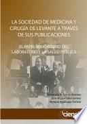 LA SOCIEDAD DE MEDICINA Y CIRUGÍA DE LEVANTE A TRAVÉS DE SUS PUBLICACIONES