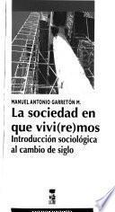 La sociedad en que vivi(re)mos