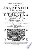 La Soledad Laureada por S. Benito y sus hijos en las Iglesias de España y teatro monástico [...]