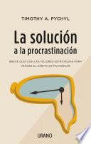 La solución a la procrastinación