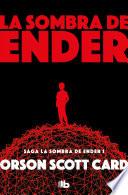 La sombra de Ender (Saga de la Sombra de Ender 1)