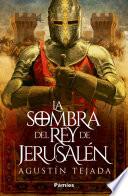 La sombra del rey de Jerusalén