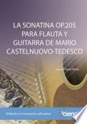 LA SONATINA OP.205 PARA FLAUTA Y GUITARRA DE MARIO CASTELNUOVO-TEDESCO