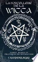LA SORCELLERIE DE LA WICCA