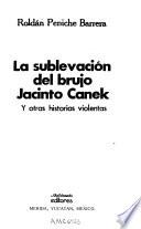 La sublevación del brujo Jacinto Canek y otras historias violentas