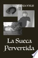 La Sueca Pervertida