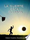 La suerte está echada