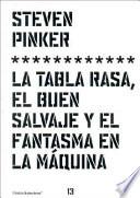 La tabla rasa, el buen salvaje y el fantasma en la máquina