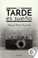 La tarde es sueño