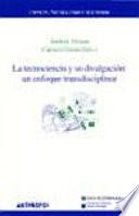 LA TECNOCIENCIA Y SU DIVULGACION : UN ENFOQUE TRANSDISCIPLINAR