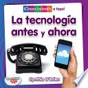 La Tecnología Antes Y Ahora