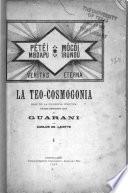 La teo-cosmogonía, base de la filosofía positiva explicada racionalmente según el Guaraní