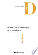 La teoría de la democracia en el mundo real