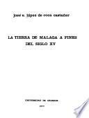 La tierra de Málaga a fines del siglo XV