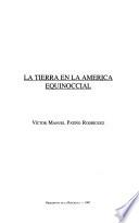 La tierra en la América equinoccial