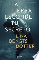 La tierra esconde tu secreto